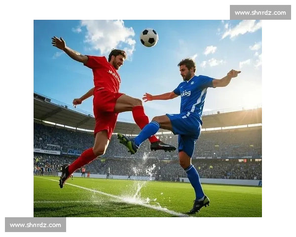 精准推荐足球赛事，助你轻松锁定精彩比赛瞬间